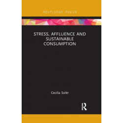 Stress, Affluence and Sustainable Consumption