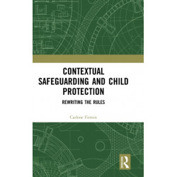 Contextual Safeguarding and Child Protection: Rewriting the Rules