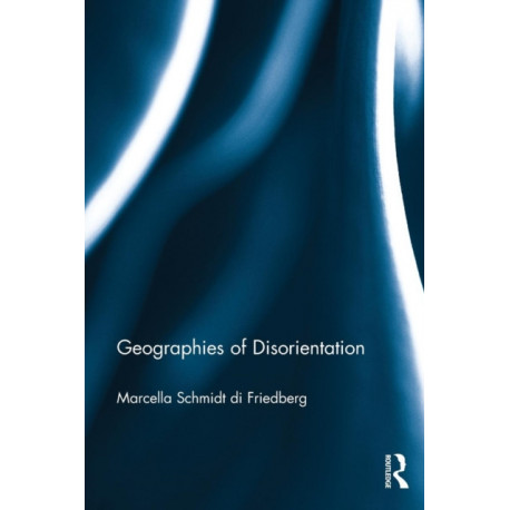 Geographies of Disorientation