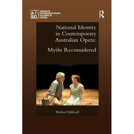 National Identity in Contemporary Australian Opera: Myths Reconsidered