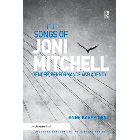 The Songs of Joni Mitchell: Gender, Performance and Agency