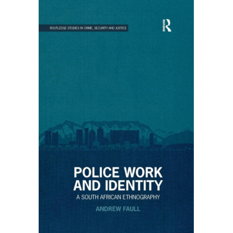 Police Work and Identity: A South African Ethnography