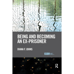 Being and Becoming an Ex-Prisoner