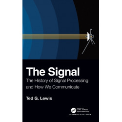 The Signal: The History of Signal Processing and How We Communicate
