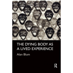 The Dying Body as a Lived Experience