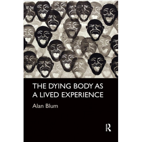 The Dying Body as a Lived Experience