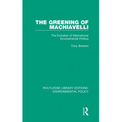 The Greening of Machiavelli: The Evolution of International Environmental Politics