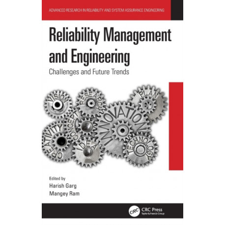 Reliability Management and Engineering: Challenges and Future Trends