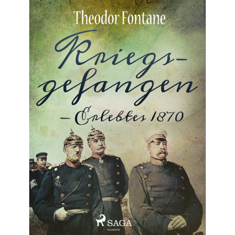 Kriegsgefangen - Erlebtes 1870