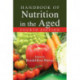 Handbook of Nutrition in the Aged