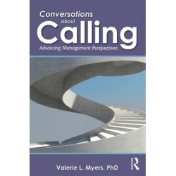 Conversations about Calling: Advancing Management Perspectives