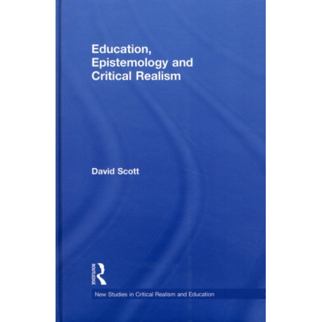 Education, Epistemology and Critical Realism