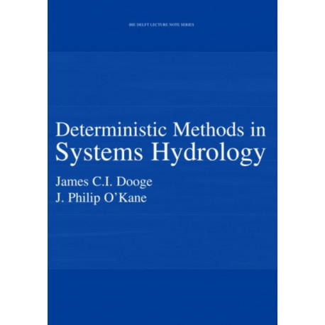 Deterministic Methods in Systems Hydrology: IHE Delft Lecture Note Series
