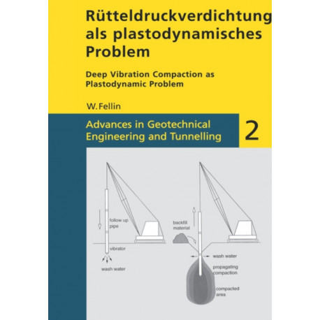 Rutteldruckverdichtung Als Plastodynamisches Problem / Deep Vibration Compaction as Plastodynamic Problem: Deep vibration compaction as plastodynamic problem