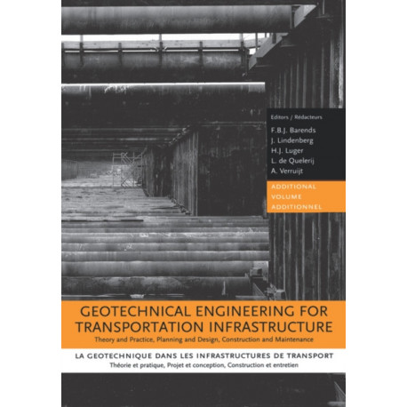 Geotechnical Engineering for Transportation Infrastructure: Theory and Practice, Planning and Design, Construction and Maintenance