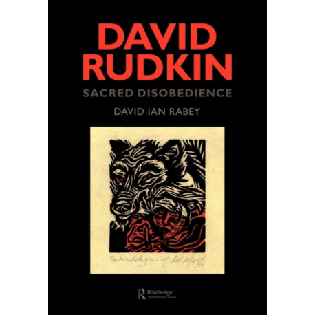 David Rudkin: Sacred Disobedience: An Expository Study of his Drama 1959-1994