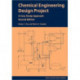 Chemical Engineering Design Project: A Case Study Approach, Second Edition