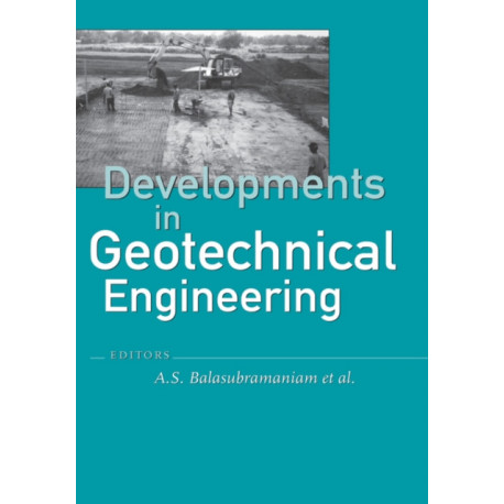 Developments in Geotechnical Engineering: from Harvard to New Delhi 1936-1994: From Harvard to New Delhi 1936-1994