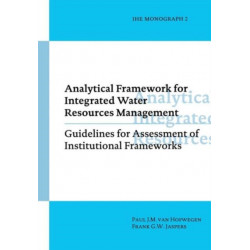 Analytical Framework for Integrated Water Resources Management: IHE monographs 2