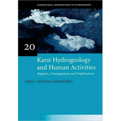 Karst Hydrogeology and Human Activities: Impacts, Consequences and Implications: IAH International Contributions to Hydrogeology 20