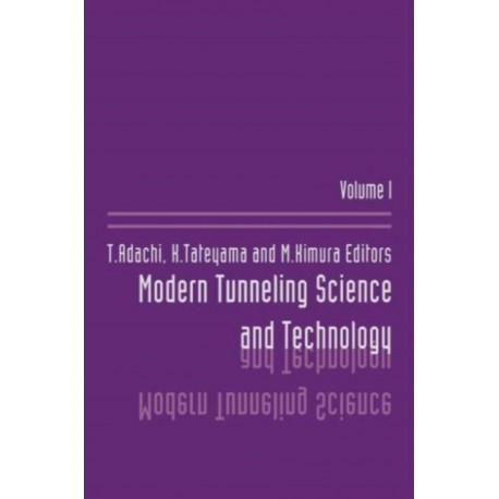 Modern Tunneling Science And Technology: Volume 1