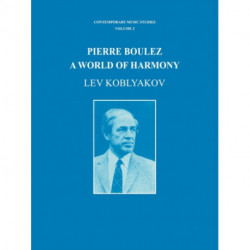 Pierre Boulez: A World of Harmony