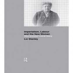 Imperialism, Labour and the New Woman: Olive Schreiner's Social Theory