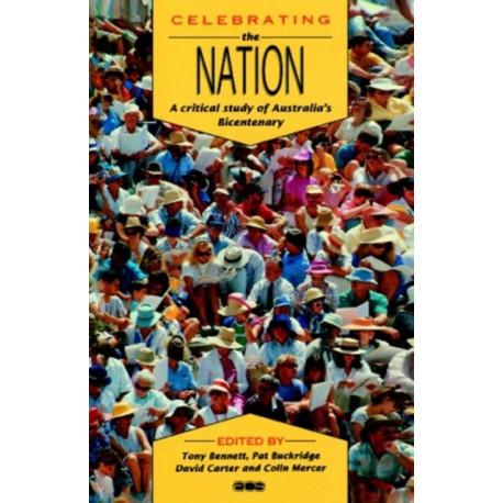 Celebrating the Nation: A critical study of Australia's bicentenary