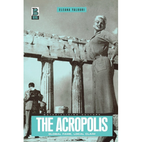 The Acropolis: Global Fame, Local Claim