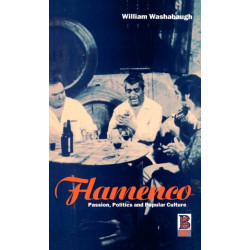 Flamenco: Passion, Politics and Popular Culture