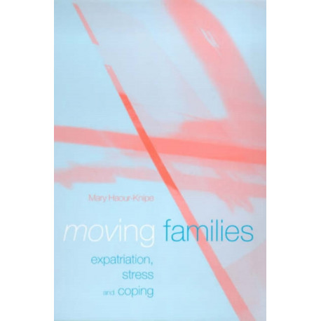 Moving Families: Expatriation, Stress and Coping