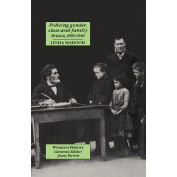 Policing Gender, Class And Family In Britain, 1800-1945