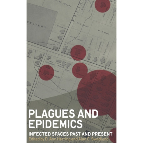 Plagues and Epidemics: Infected Spaces Past and Present