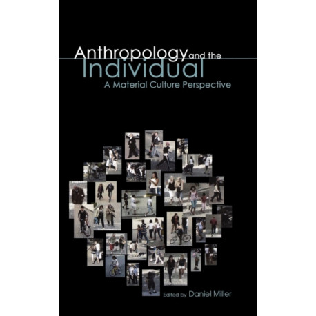 Anthropology and the Individual: A Material Culture Perspective