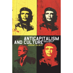 Anticapitalism and Culture: Radical Theory and Popular Politics