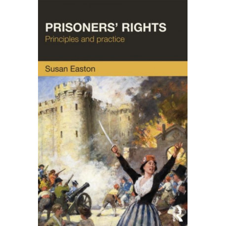 Prisoners' Rights: Principles and Practice