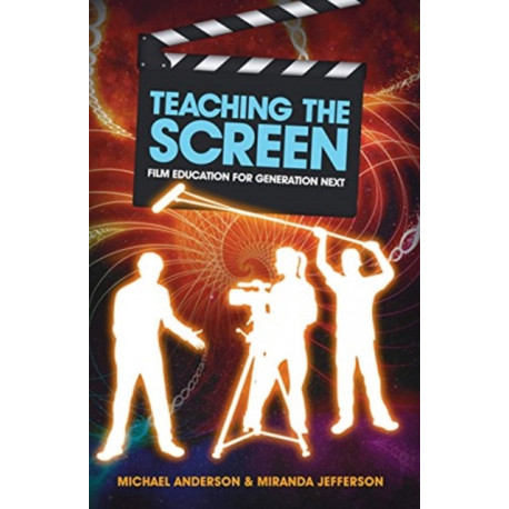 Teaching the Screen: Film education for Generation Next