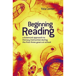 Beginning Reading: A balanced approach to literacy instruction in the first three years of school