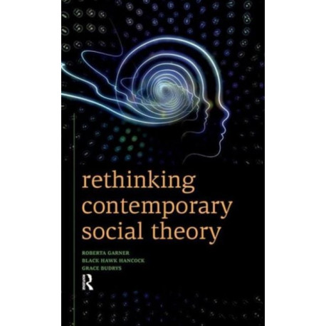 Rethinking Contemporary Social Theory