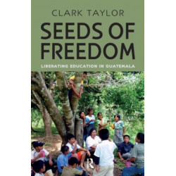 Seeds of Freedom: Liberating Education in Guatemala