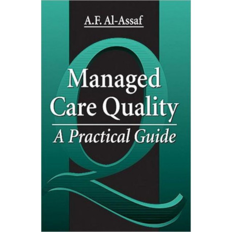 Managed Care Quality: A Practical Guide