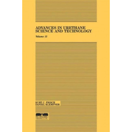 Advances in Urethane: Science & Technology, Volume XIII