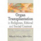 Organ Transplantation in Religious, Ethical, and Social Context: No Room for Death