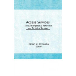 Access Services:: The Convergence of Reference and Technical Services