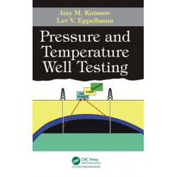 Pressure and Temperature Well Testing