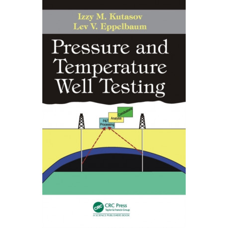Pressure and Temperature Well Testing