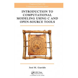 Introduction to Computational Modeling Using C and Open-Source Tools