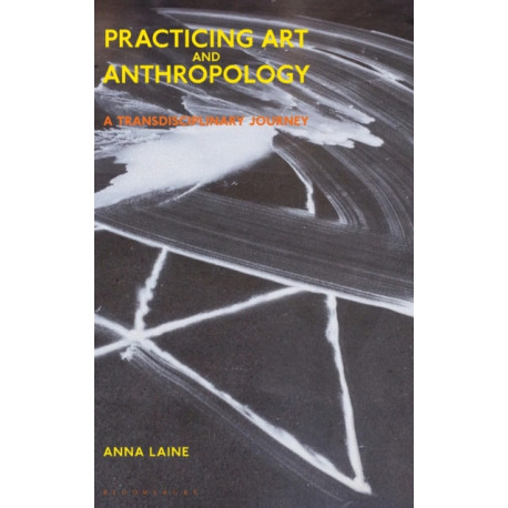 Practicing Art and Anthropology: A Transdisciplinary Journey