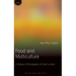 Food and Multiculture: A Sensory Ethnography of East London