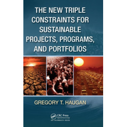 The New Triple Constraints for Sustainable Projects, Programs, and Portfolios